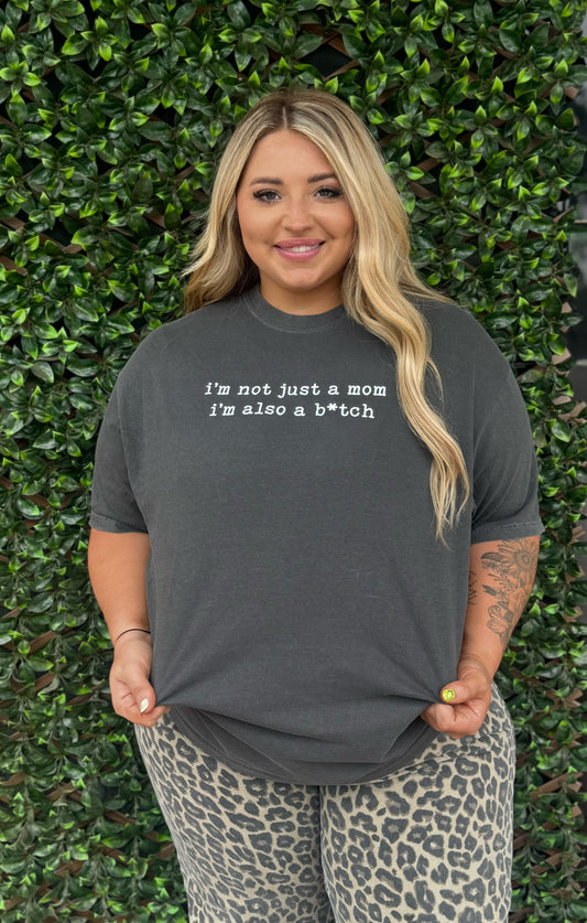 Not Just A Mom Tee